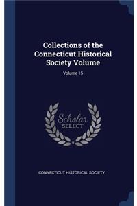 Collections of the Connecticut Historical Society Volume; Volume 15