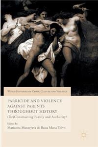 Parricide and Violence Against Parents Throughout History