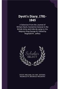 Dyott's Diary, 1781-1845