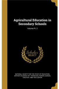 Agricultural Education in Secondary Schools; Volume Pt. 2