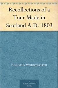 Recollections of a Tour Made in Scotland, A.D. 1803