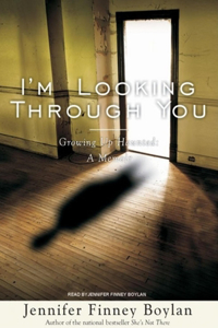 I'm Looking Through You: Growing Up Haunted: A Memoir