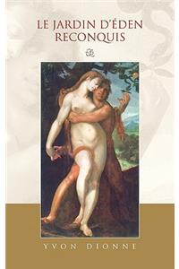 Le Jardin D'Eden Reconquis
