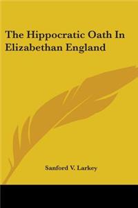 Hippocratic Oath In Elizabethan England