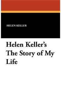 Helen Keller's the Story of My Life