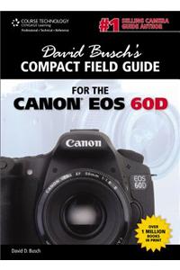 David Busch's Compact Field Guide for the Canon EOS 60D