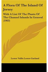 Flora Of The Island Of Jersey