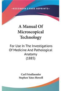 A Manual of Microscopical Technology