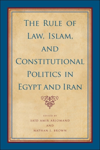 Rule of Law, Islam, and Constitutional Politics in Egypt and Iran