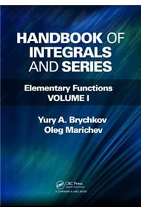Handbook of Integrals and Series: Elementary Functions, Volume I