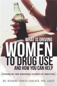 What Is Driving Women to Drug Use and How You Can Help