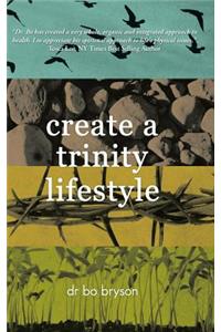 Create a Trinity Lifestyle