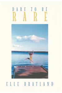 Dare to Be Rare