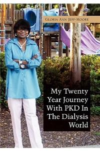 My Twenty Year Journey with Pkd in the Dialysis World