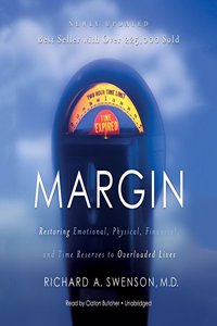 Margin Lib/E: Restoring Emotional, Physical, Financial, and Time Reserves to Overloaded Lives