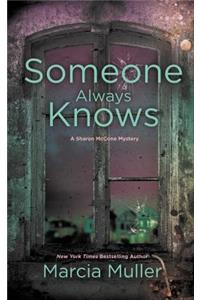 Someone Always Knows