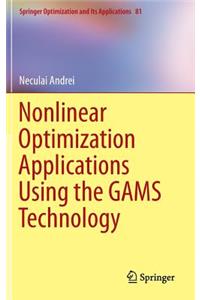 Nonlinear Optimization Applications Using the Gams Technology