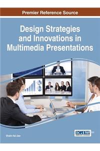 Design Strategies and Innovations in Multimedia Presentations