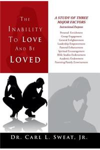 The Inability To Love And Be Loved