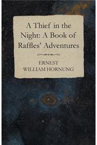 Thief in the Night: A Book of Raffles' Adventures