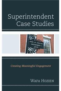 Superintendent Case Studies