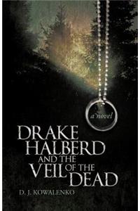 Drake Halberd and the Veil of the Dead