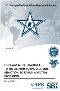 Once Again, the Challenge to the U.S. Army During a Defense Reduction