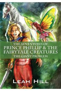 The Adventures of Prince Phillip & The Fairytale Creatures: The Giant Problem