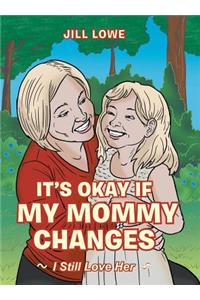 It's Okay If My Mommy Changes