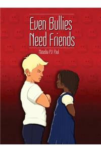 Even Bullies Need Friends