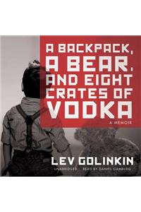 A Backpack, a Bear, and Eight Crates of Vodka