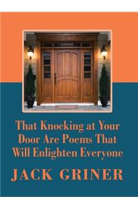 That Knocking at Your Door Are Poems That Will Enlighten Everyone