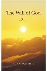 Will of God Is...