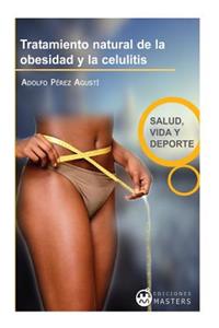 Tratamiento Natural de la Obesidad Y La Celulitis