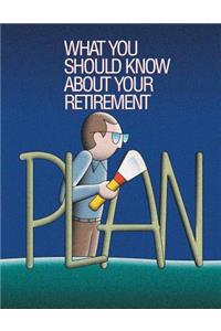What You Should Know About Your Retirement Plan