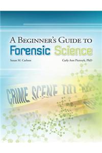 A Beginner's Guide to Forensic Science