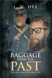 Baggage from the Past: The Life That Wouldn't Die