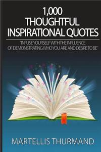 1,000 Thoughtful Inspirational Quotes