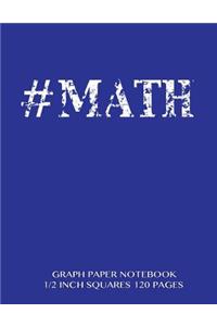#MATH Graph Paper Notebook 1/2 inch squares 120 pages