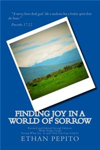 Finding Joy in a World of Sorrow Second Edition