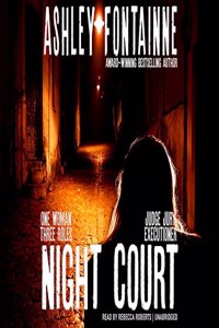 Night Court: One Woman, Three Roles--Judge, Jury, Executioner