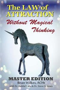 Law of Attraction Without Magical Thinking
