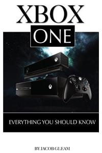 Xbox One: Everything You Should Know