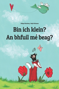 Bin ich klein? An bhfuil mé beag?