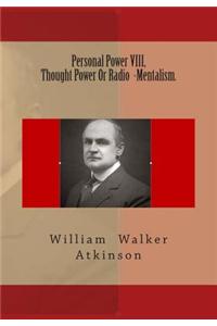 Personal Power VIII, Thought Power or Radio -Mentalism.