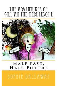 The adventures of Gillian the Meddlesome