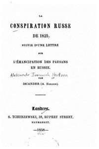 conspiration russe de 1825, suivie d'une lettre sur L'émancipation des paysans en Russie