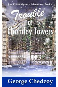 Trouble at Chumley Towers