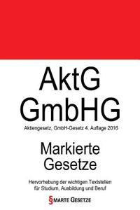 Aktg - Gmbhg 2016, Smarte Gesetze, Markierte Gesetze, 4. Auflage 2016