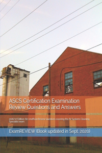 ASCS Certification Examination Review Questions and Answers 2016/17 Edition